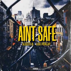 Ain't Safe (feat. Lou Perlay)