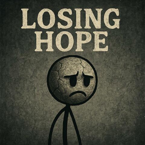 Losing Hope