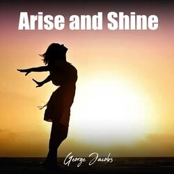 Arise and Shine