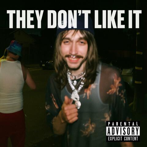 They Don't Like It