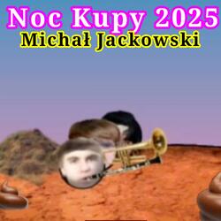 Noc Kupy 2025 (feat. Michał Jackowski)