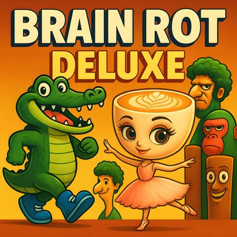 BRAIN ROT DELUXE