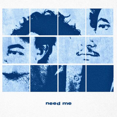need me