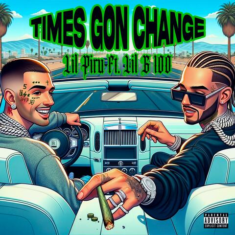 Times Gon Change (feat. Lil Piru)