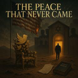 The Peace That Never Came