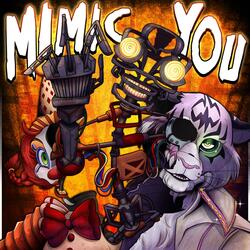 MIMIC YOU (FNAF Secret of the Mimic Theme Song) (feat. Jelzyart)