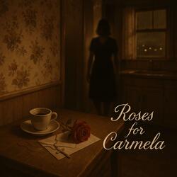 Roses for Carmela