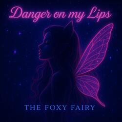 Danger On My Lips