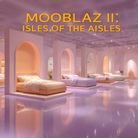 MOOBLAZ II: Isles of the Aisles