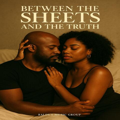Between the Sheets and the Truth