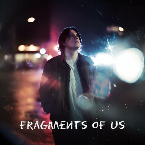 Fragments of Us