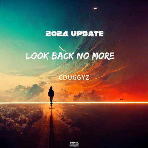 Look Back No More (2024 Update)