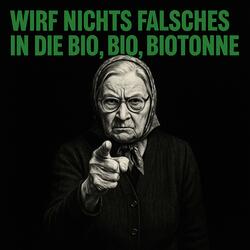 Wirf nichts Falsches in die Bio, Bio, Biotonne