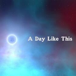 A Day Like This