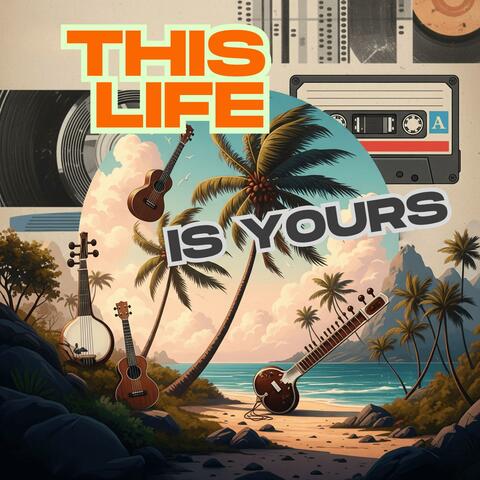 This Life Is Yours