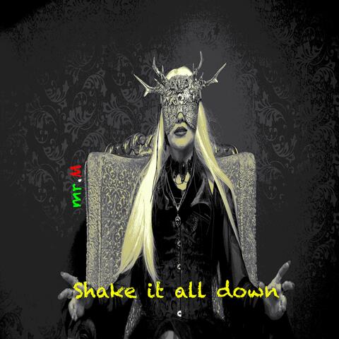 Shake it all down