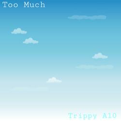 Too Much