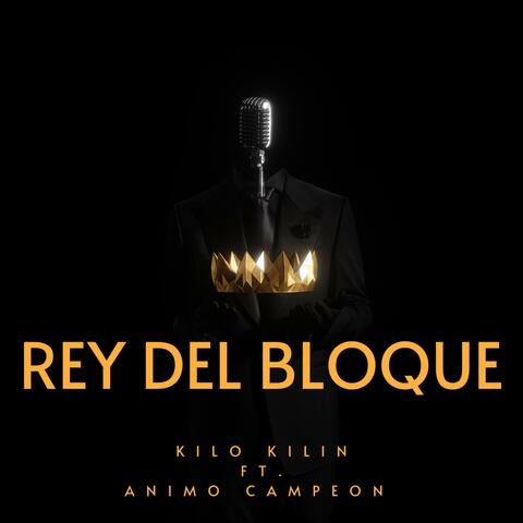 Rey Del Bloque (feat. Animo Campeón)