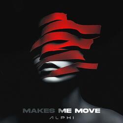 Makes Me Move