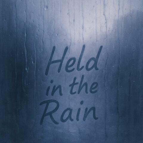 Held In The Rain