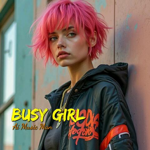 BUSY GIRL