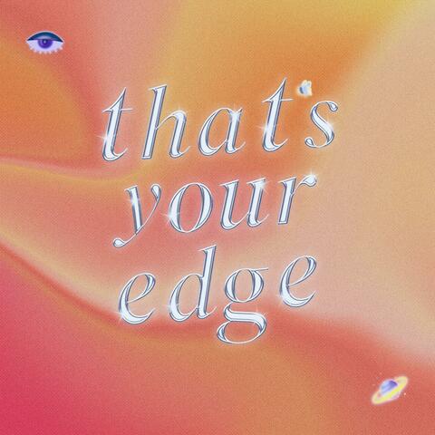 That's Your Edge (feat. leyahdee)