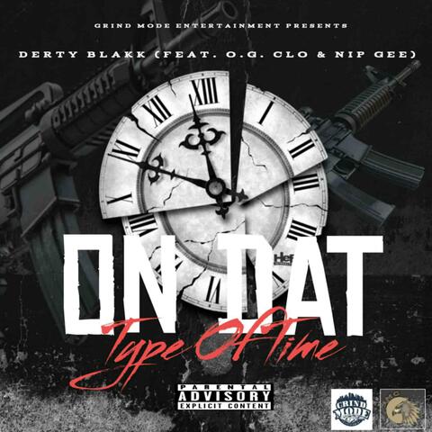 On Dat Type Of Time (feat. O.G. Clo & Nip Gee)