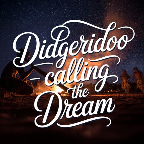 Didgeridoo (Calling the Dream)