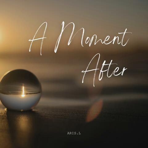 A Moment After