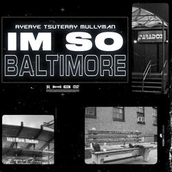 I'm So Baltimore (feat. TSU Terry & MullyMan)