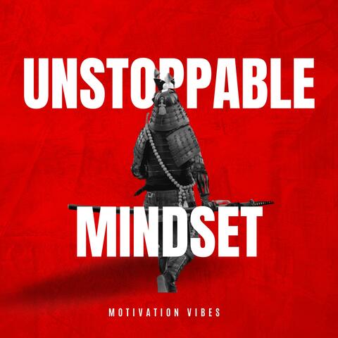 Unstoppable Mindset (Motivational Song)