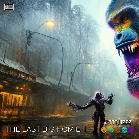 THE LAST BIG HOMIE 2