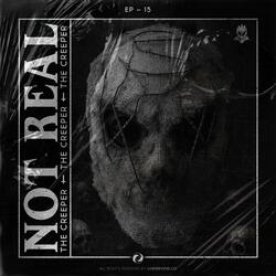 Not Real (feat. The Creeper)