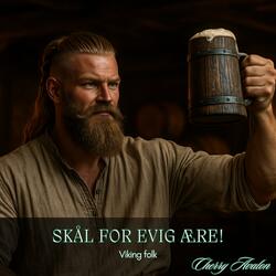 Skål for evig ære!