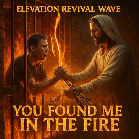 You Found Me In The Fire