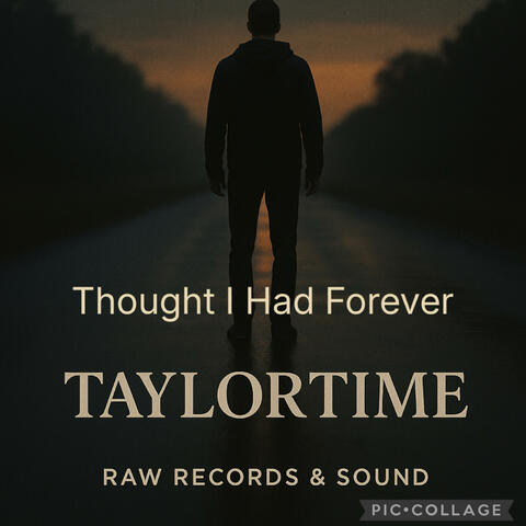 Thought I Had Forever