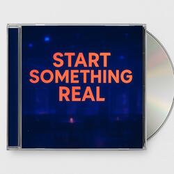 Start Something Real