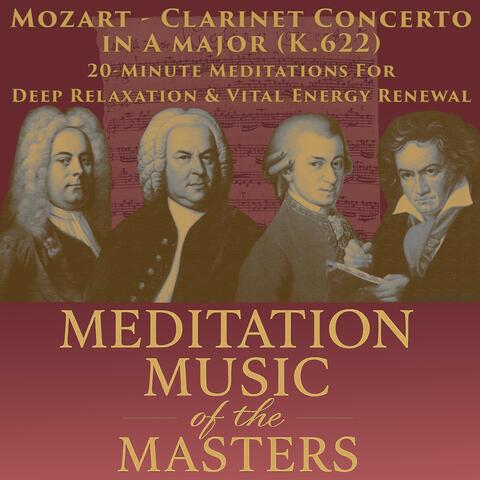 Mozart – Clarinet Concerto in A major (K.622): 20-Minute Meditation for Deep Relaxation & Vital Energy Renewal