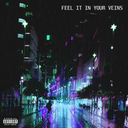 Feel It In Your Veins