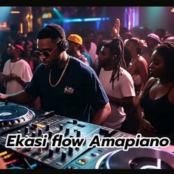 Ekasi flow Amapiano hub 2025