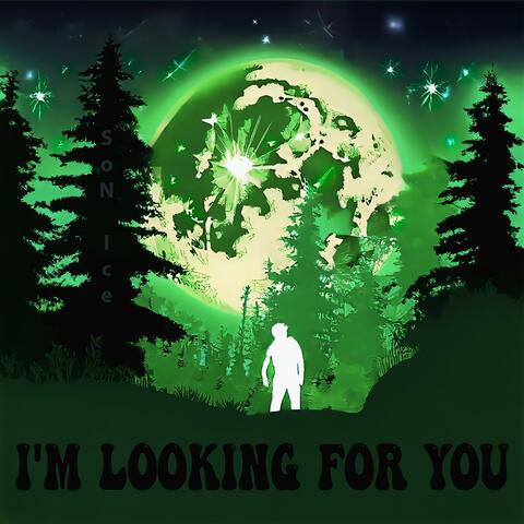 I'm looking for you