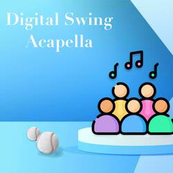 Digital Swing Acapella
