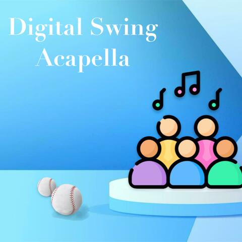 Digital Swing Acapella