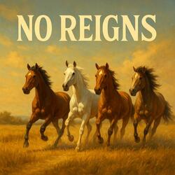 No Reigns