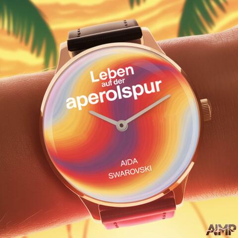 Wir leben auf der Aperolspur