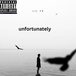 UNFORTUNATELY