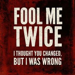 Fool Me Twice