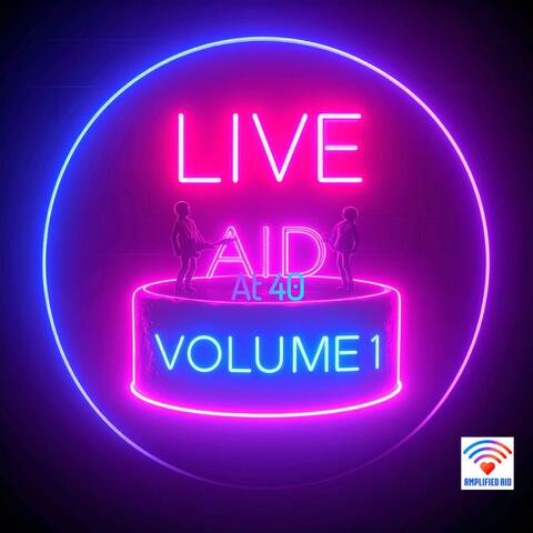 Live Aid At 40: Volume 1