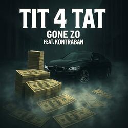 Tit 4 Tat (feat. Kontraban)