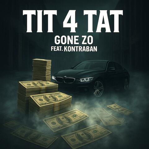 Tit 4 Tat (feat. Kontraban)
